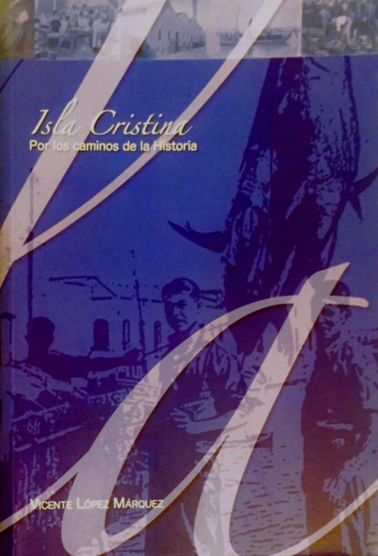 Se presenta una nueva edición del libro Isla Cristina por los Caminos de la Historia