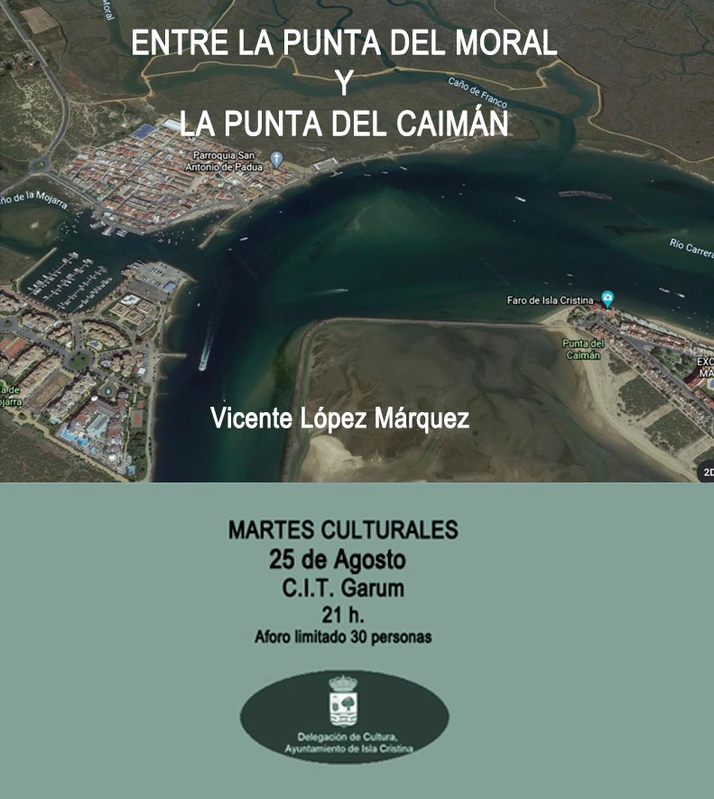 Conferencia: “Entre la Punta del Moral y la Punta del Caimán”, a cargo de D. Vicente López Márquez.