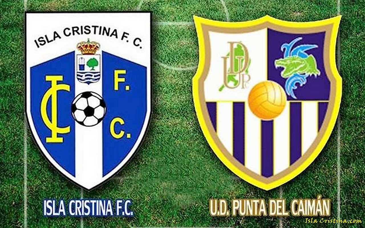 Los partidos del Isla Cristina FC y UD Punta del Caimán aplazados